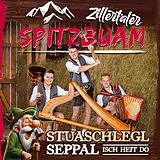 Zillertaler Spitzbuam CD Stuaschlegl Seppal Isch Heit Do