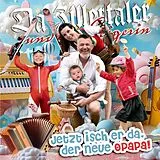 Da Zillertaler und die Geigeri CD Jetzt Isch Er Da,Der Neue Opapa!