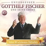Gotthilf Fischer Und Seine Chö CD Seine 40 Schönsten Melodien