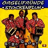 Örgelifründe Stockenfluh CD Scho Ghört