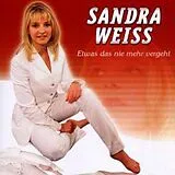 Sandra Weiss CD Etwas Das Nie Mehr Vergeht