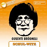 Guschti Brösmeli CD Schul-witz
