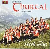 Jodelclub Thurtal Unterwasser CD S'isch Zyt