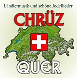 Chrüz & Quer CD Ländlermusik Und Schöne Jodell