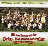 Original Kemmentaler Kibizen CD Grüss Gott, Ihr Freunde