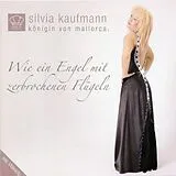 Silvia Kaufmann CD Wie Ein Engel Mit Zerbrochenen Flügeln