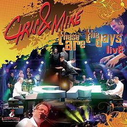 CHRIS & MIKE CD These Are The Days - Live