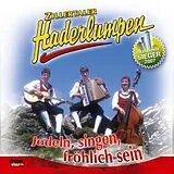 Zillertaler Haderlumpen CD Jodeln, Singen, Fröhlich Sein
