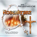 GEBETSRUNDE BAD ZELL CD Der Freudenreiche Rosenkranz