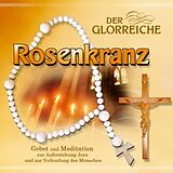 GEBETSRUNDE BAD ZELL CD Der Glorreiche Rosenkranz