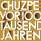 Chuzpe LP mit Bonus-CD Vor 100 Tausend Jahren War Alles Ganz Anders (Vinyl)