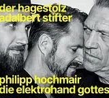 Philipp Hochmair und die Elekt CD Der Hagestolz (adalbert Stifter)
