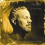 Philip Yaeger LP (analog) Philip Yaeger & Hunter: As Long As We Re Here