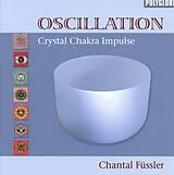 Chantal Füssler CD Oscillation-Crystal Chakra Impulse