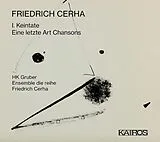 HK/Cerha,Friedrich/Ense Gruber CD I.Keintate-Eine Letzte Art Chansons