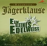 Hausmusik Jägerklause CD Ein Kleines Edelweiss