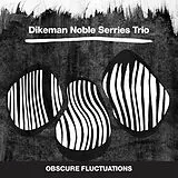 Dikeman/Noble/Serries Trio Vinyl Obscure Fluctuations (Vinyl)