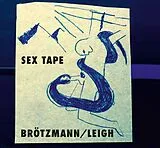 Peter & Leigh,Heathe Brötzmann CD Sex Tape