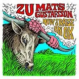 Zu , Mats Gustafsson Vinyl How To Raise An Ox