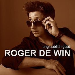 Roger De Win CD Unglaublich Guet