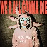 Mother's Cake CD We R All Gonna Die