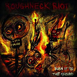 Roughneck Riot Vinyl Burn It To The Ground (col. Vinyl)