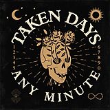 Taken Days Vinyl Any Minute (col. Vinyl)