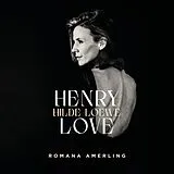 Romana Amerling CD Henry Love - Hilde Loewe