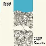 Robert Rotifer LP (analog) Holding Hands In Petropolis