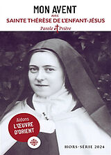  Parole et prière, hors série. Mon Avent avec sainte Thérèse de l'Enfant-Jésus von 