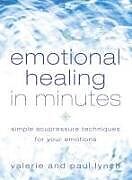 Couverture cartonnée Emotional Healing in Minutes de Valerie Lynch, Paul Lynch