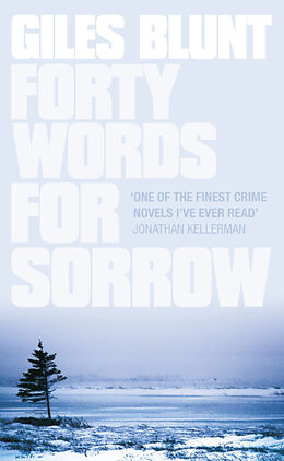 Kartonierter Einband Forty Words for Sorrow von Giles Blunt
