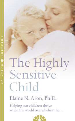 Kartonierter Einband The Highly Sensitive Child von Elaine N. Aron