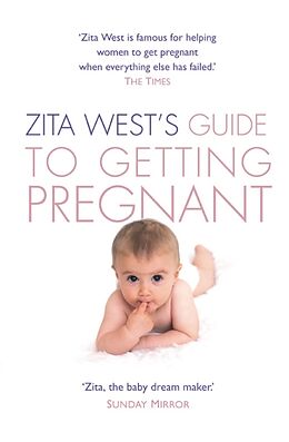 Broché Zita West's Guide to Getting Pregnant de Zita West