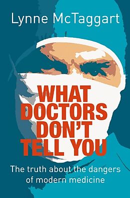 Couverture cartonnée What Doctors Dont Tell You de McTaggart Lynne