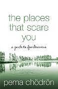 Couverture cartonnée The Places That Scare You de Pema Chodron