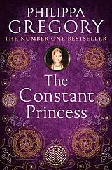 Kartonierter Einband The Constant Princess von Gregory Philippa