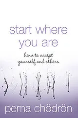 Kartonierter Einband Start Where You Are von Pema Chödrön