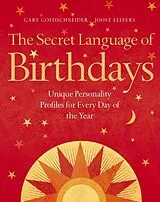 Fester Einband The Secret Language of Birthdays von Gary; Elffers, Joost Goldschneider