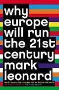 Kartonierter Einband Why Europe Will Run the 21st Century von Mark Leonard