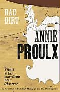 Couverture cartonnée Bad Dirt de Annie Proulx