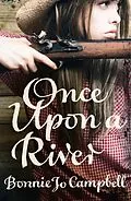 E-Book (epub) Once Upon a River von Bonnie Jo Campbell