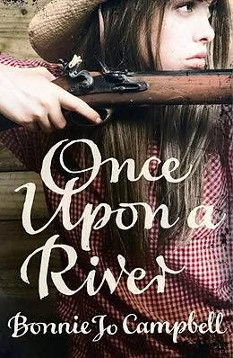 E-Book (epub) Once Upon a River von Bonnie Jo Campbell