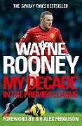 Couverture cartonnée Wayne Rooney: My Decade In The Premier League de Rooney Wayne