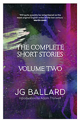 Kartonierter Einband The Complete Short Stories von J. G. Ballard