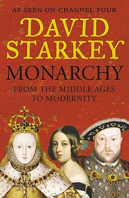 E-Book (epub) Monarchy: From the Middle Ages to Modernity von David Starkey