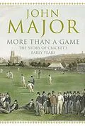 E-Book (epub) More Than A Game: The Story of Cricket's Early Years von John Major