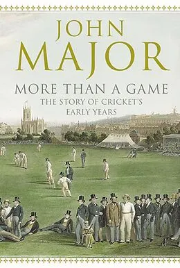 E-Book (epub) More Than A Game: The Story of Cricket's Early Years von John Major