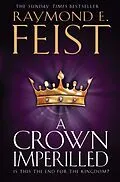 E-Book (epub) Crown Imperilled (The Chaoswar Saga, Book 2) von Raymond E. Feist
