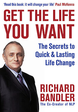 Broché Get the Life You Want de Richard Bandler